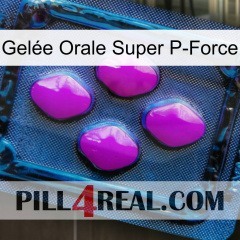 Gelée Orale Super P-Force 04